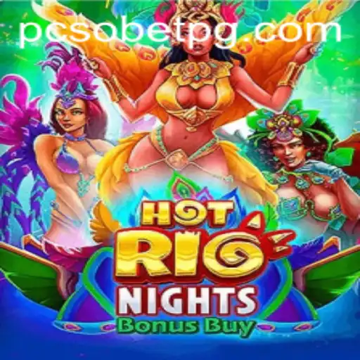 Hot Rio Nights Bonus Buy: A Thrilling Journey into Brazilian Carnival and the PCSO Bet Scene